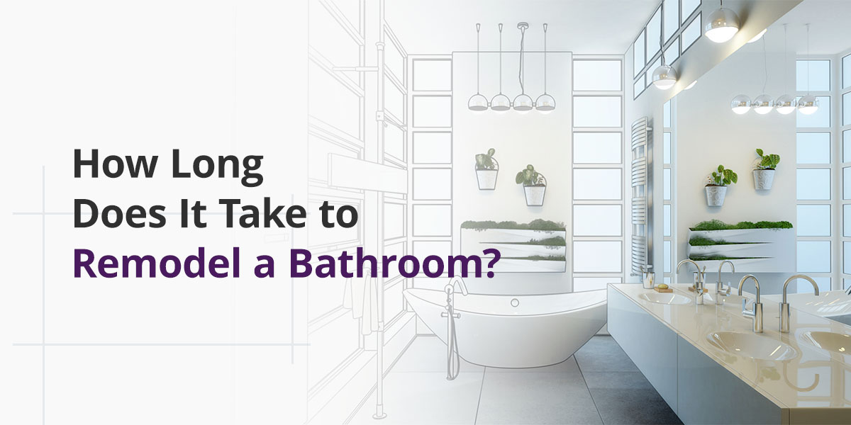 How long Does It Take To Remodel a Bathroom