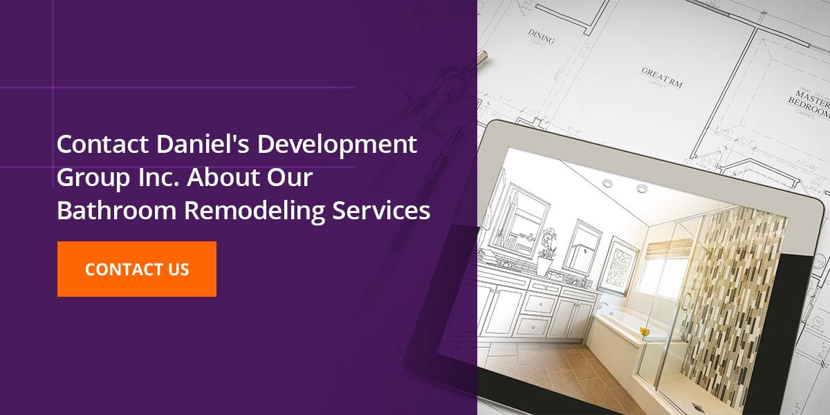 Contact Daniel's Development Group About Our Bathroom Remodeling Services